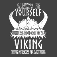 Viking Warrior Quote Gift  Hen Always Be A Viking Vintage T-shirt | Artistshot