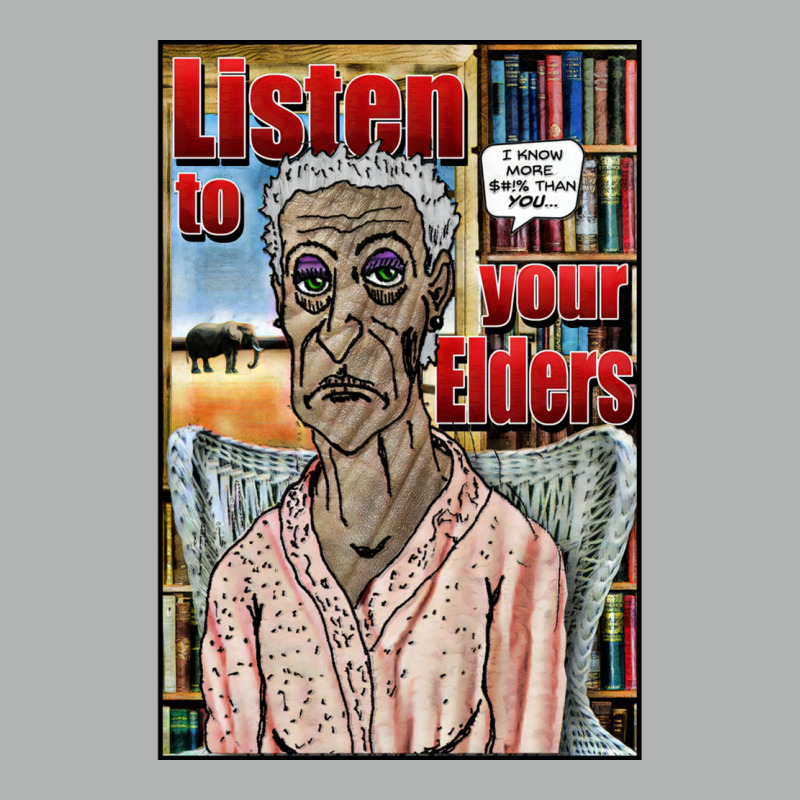 Listen To Your Elders Zipper Hoodie by wasoufkuknag | Artistshot