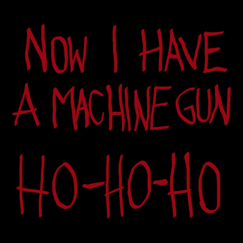 Now I Have A Machine Gun   Ho Ho Ho Unisex Jogger | Artistshot