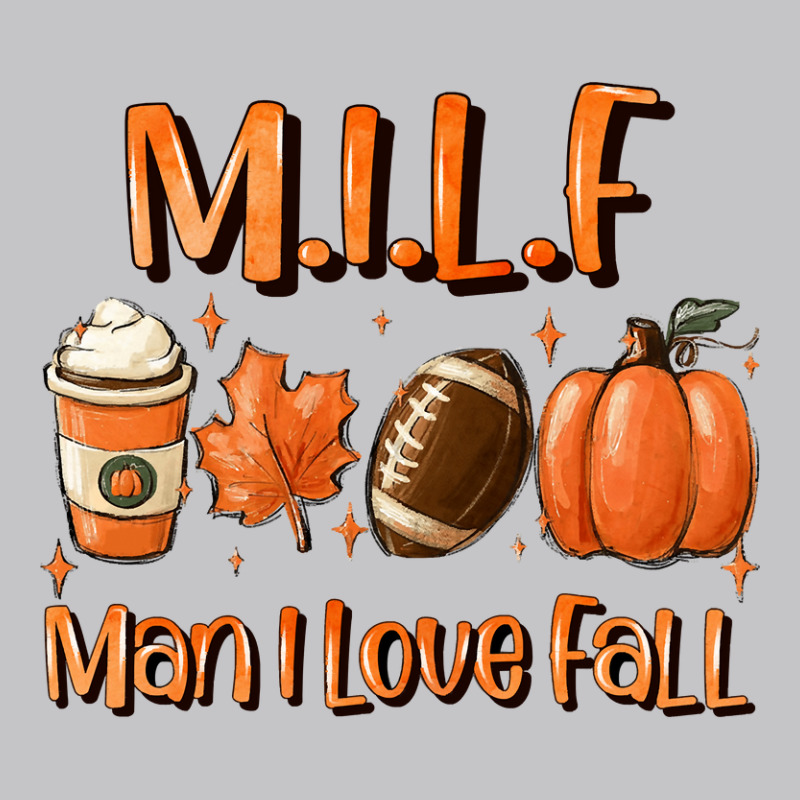 Milf Man I Love Fall Funny Woman Autumn Seasons Lover Pullover Baby Bodysuit by KimberleeWilson786 | Artistshot