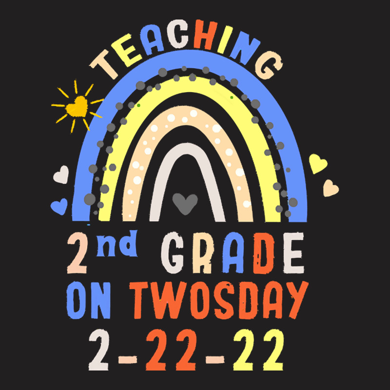 Teaching 2nd Grade On Twosday 2 22 22 H T  Shirt Teaching 2nd Grade On T-Shirt by stammivy480 | Artistshot