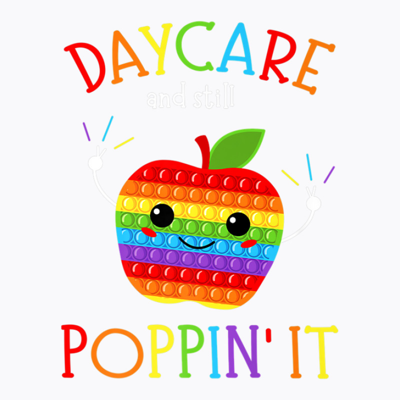 Daycare And Still Poppin It Back To School Pop It T-shirt | Artistshot