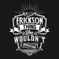 It's An Erickson Thing You Wouldn't Understand Name Classic Flannel Shirt | Artistshot