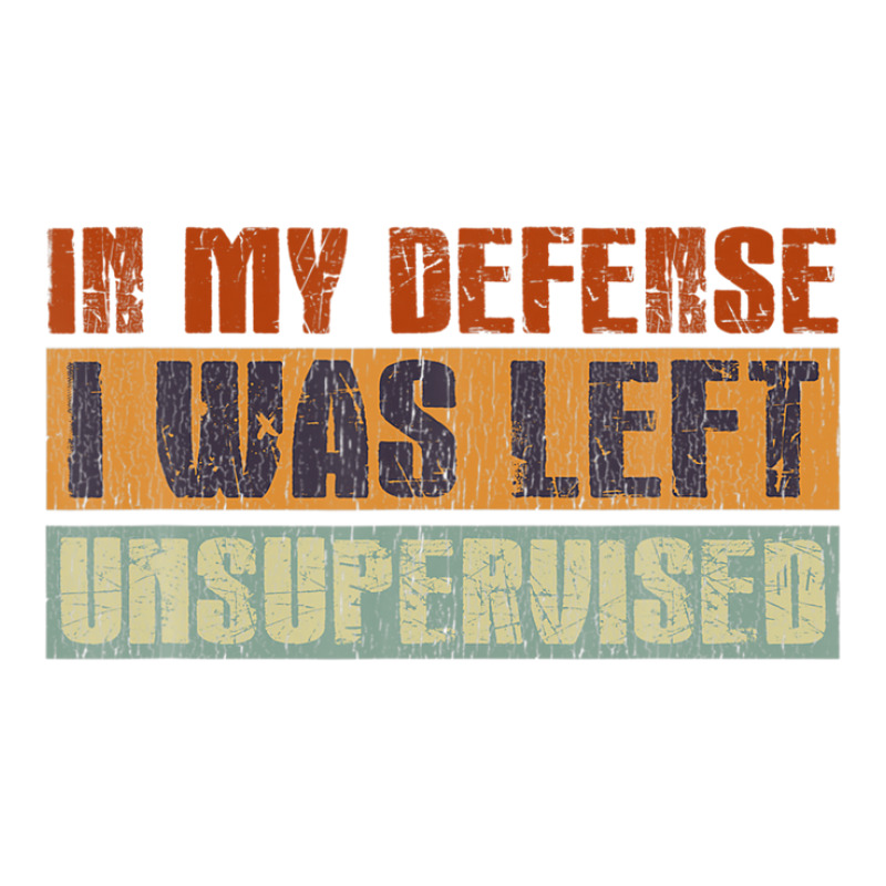 Funny In My Defense I Was Left Unsupervised Retro Vintage Crewneck Sweatshirt | Artistshot