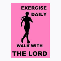 Exercise Daily   Walk With The Lord   Womens Version T-shirt | Artistshot