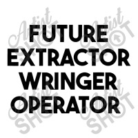 Future Extractor Wringer Operator 3/4 Sleeve Shirt | Artistshot