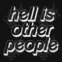 Hell Is Other People   Nihilist Typographic Design Graphic T-shirt | Artistshot