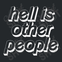 Hell Is Other People   Nihilist Typographic Design Crewneck Sweatshirt | Artistshot