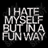 I Hate Myself But In A Fun Way   Nihilist Pocket T-shirt | Artistshot