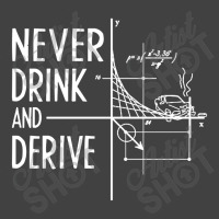 Never Drink And Derive Vintage T-shirt | Artistshot