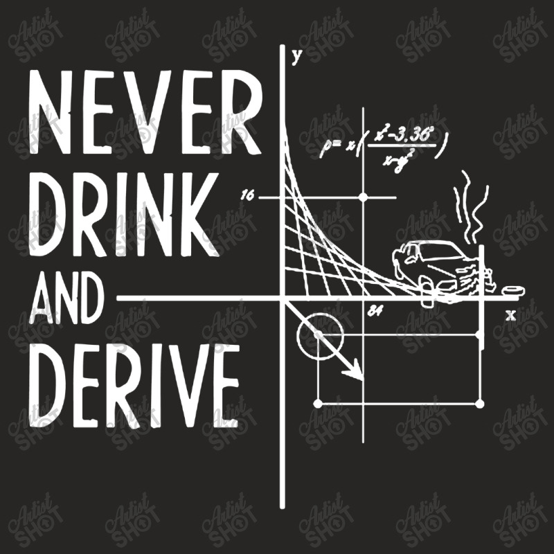 Never Drink And Derive Ladies Fitted T-Shirt by Kimonos | Artistshot