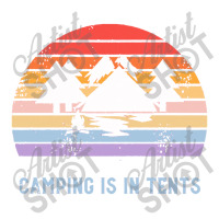 Tent Camping,camping Camping Is In Tents Sticker | Artistshot