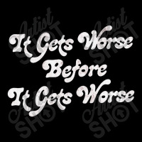 It Gets Worse Before It Gets Worse   Nihilist Youth Zipper Hoodie | Artistshot