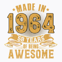 Made-in-1964 - 58 Years Of Being Awesome 58th Birthday Gifts T-shirt | Artistshot