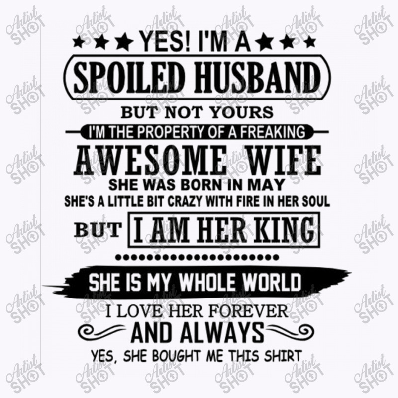 Spoiled Husband  ,awesome Wife Tank Top | Artistshot