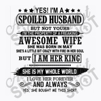 Spoiled Husband  ,awesome Wife T-shirt | Artistshot