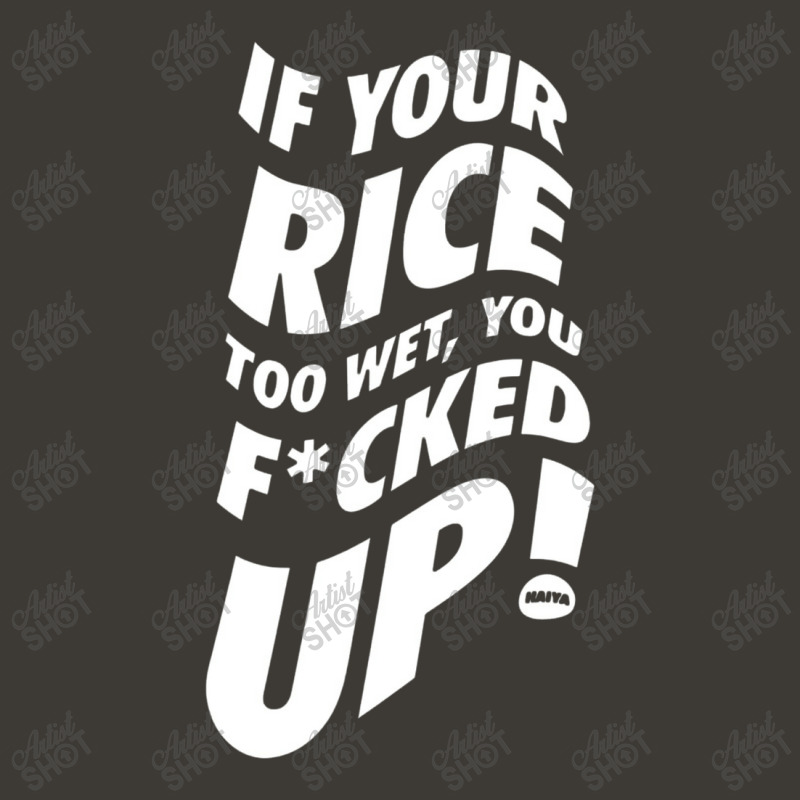 If Your Rice Is Too Wet Bucket Hat by Manasinu | Artistshot