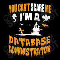 You Can T Scare Me I M A Database Administrator Youth Zipper Hoodie | Artistshot