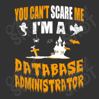 You Can T Scare Me I M A Database Administrator Baby Bodysuit | Artistshot