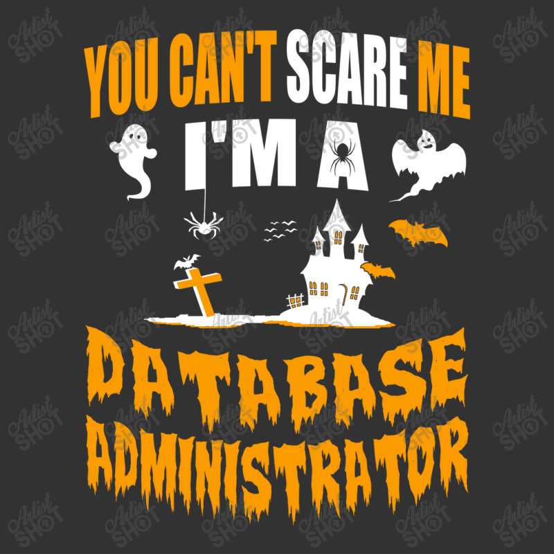 You Can T Scare Me I M A Database Administrator Baby Bodysuit by ifa art | Artistshot