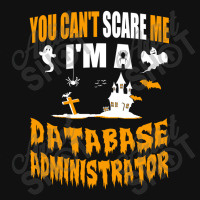 You Can T Scare Me I M A Database Administrator Baby Bibs | Artistshot