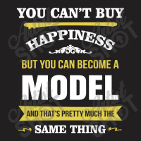 Happiness Is Being A Model. Cool Gift T-shirt | Artistshot