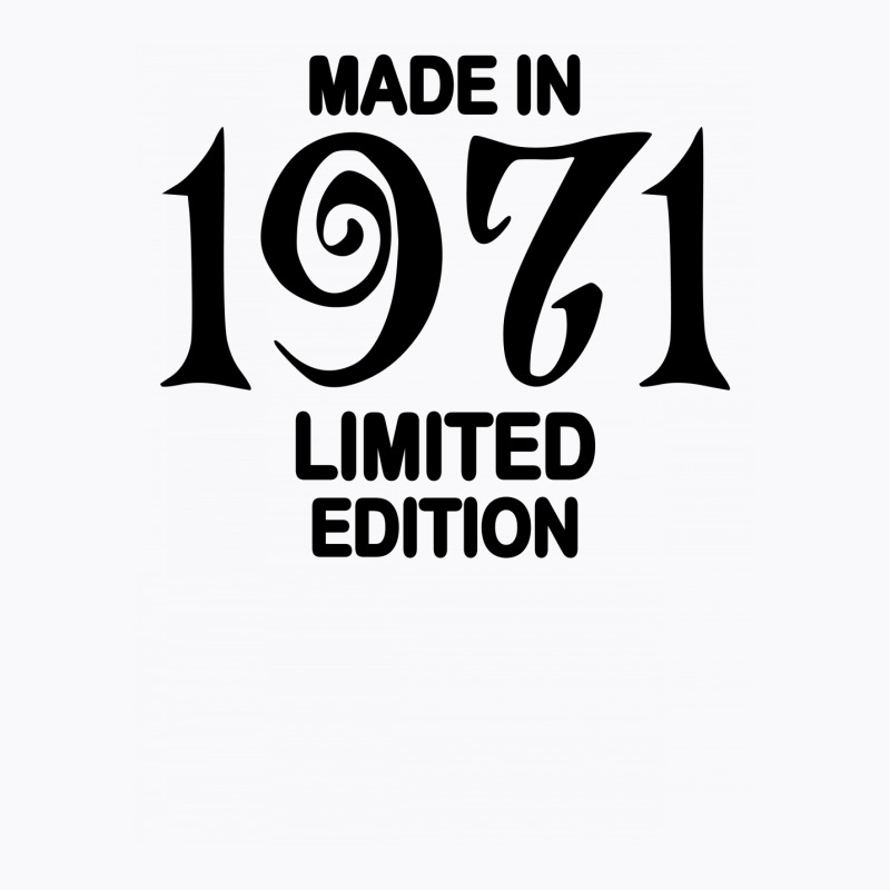 Made In 1971 Limited Edition For Light T-shirt | Artistshot