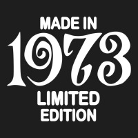 Made In 1973 Limited Edition For Dark Classic T-shirt | Artistshot