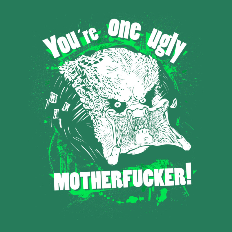 You Are One Ugly Motherfucker! T-shirt | Artistshot