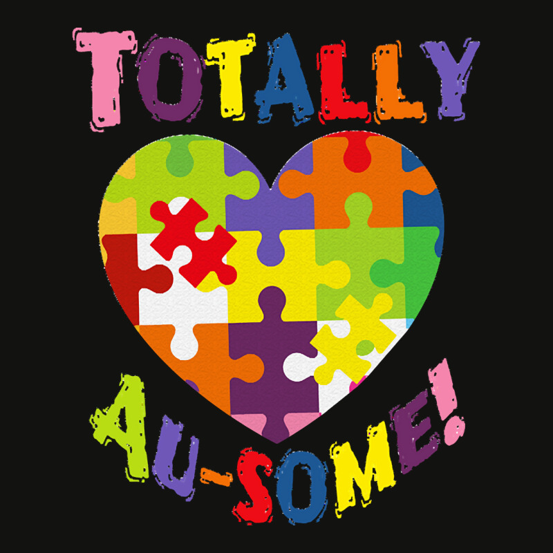 Autism Awareness Day T  Shirt Totally Au  Some! Support Love Accept Wo Scorecard Crop Tee by bennyboyle57 | Artistshot