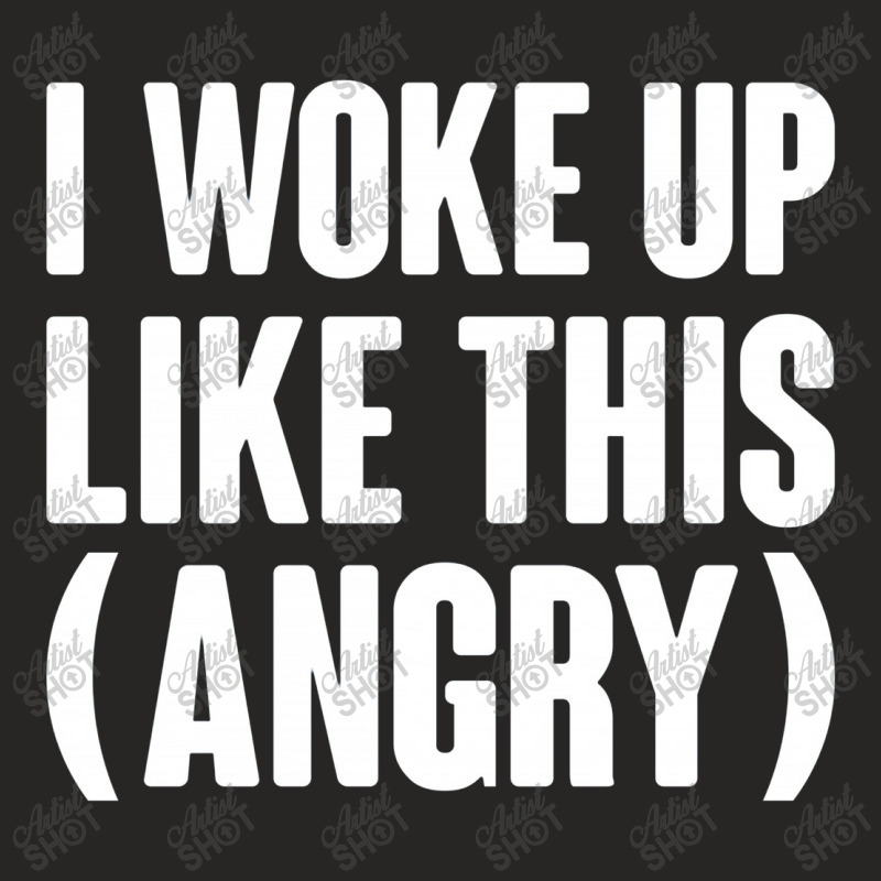 I Woke Up Like This  Angry Ladies Fitted T-Shirt by semarmelo | Artistshot