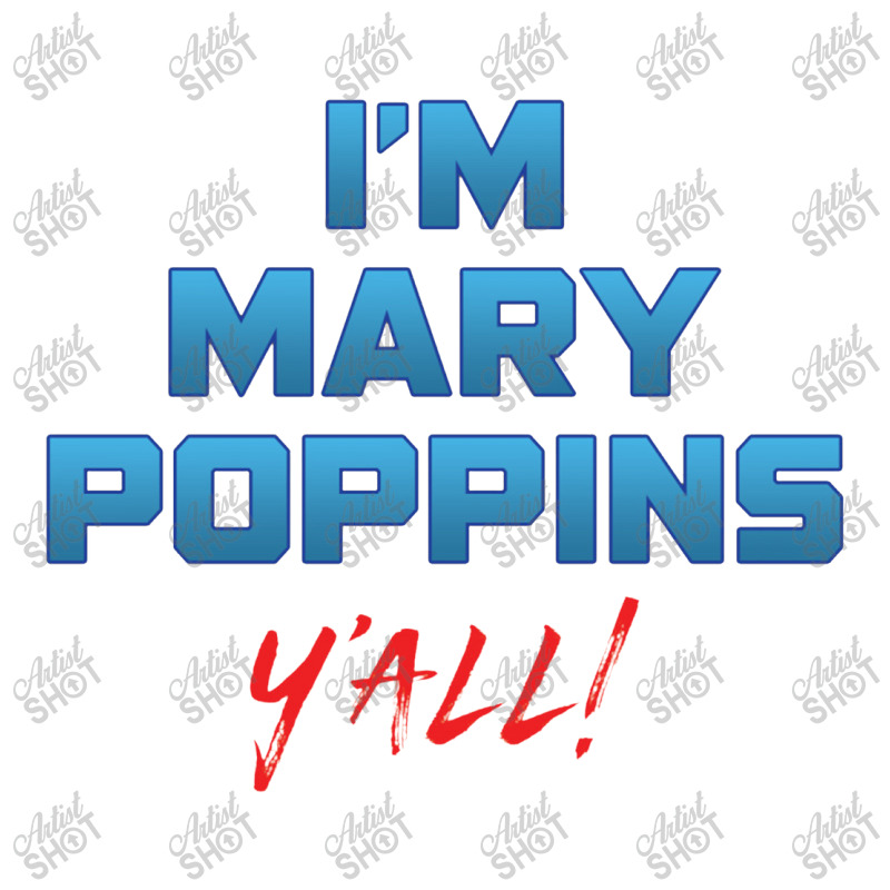 I'm Mary Poppiny'all V-neck Tee | Artistshot