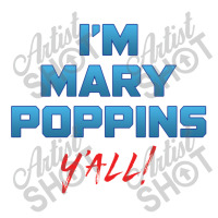 I'm Mary Poppiny'all Unisex Hoodie | Artistshot