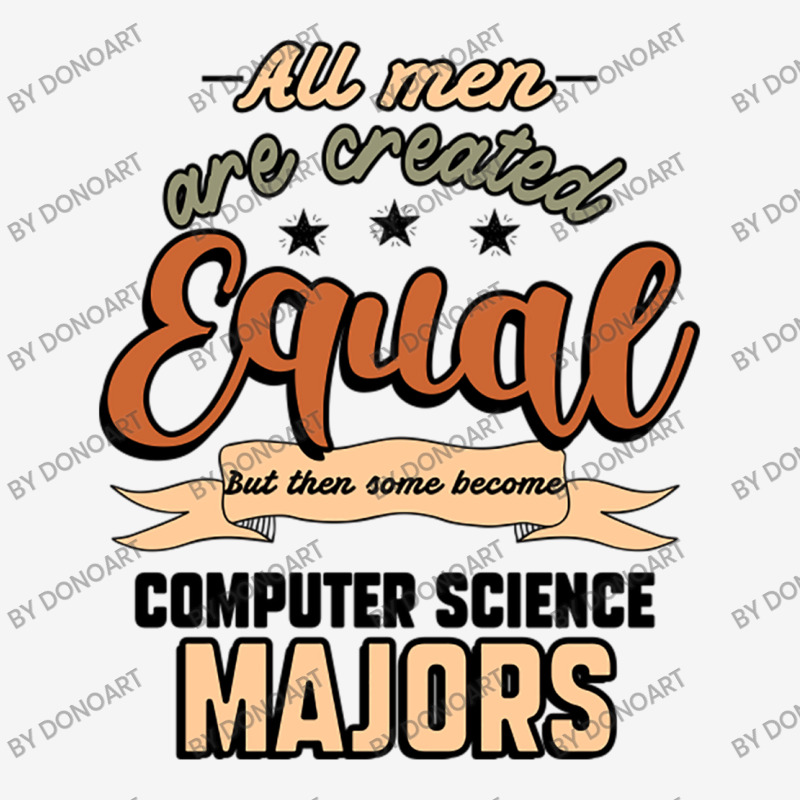 All Men Are Created Equal But Then Some Become Computer Science Majors 15 Oz Coffee Mug | Artistshot