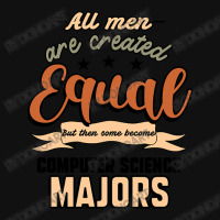 All Men Are Created Equal But Then Some Become Computer Science Majors Metal Print Square | Artistshot