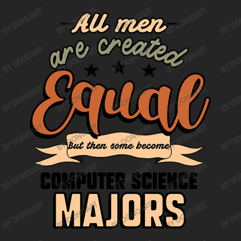 All Men Are Created Equal But Then Some Become Computer Science Majors Unisex Hoodie | Artistshot