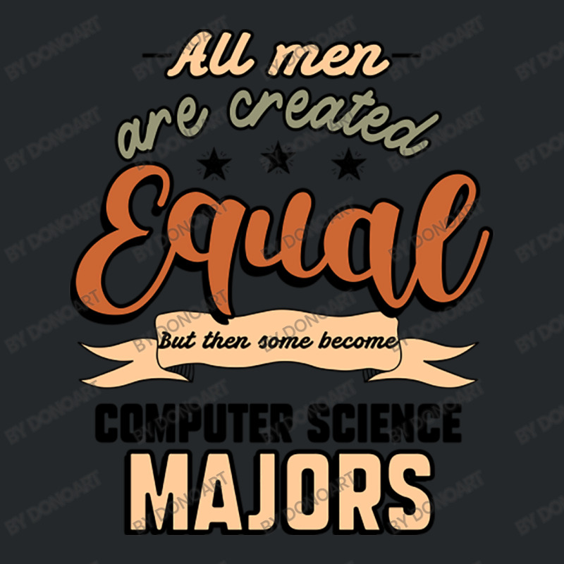 All Men Are Created Equal But Then Some Become Computer Science Majors Crewneck Sweatshirt | Artistshot