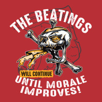 The Beatings Will Continue Until Morale Improves T-shirt | Artistshot