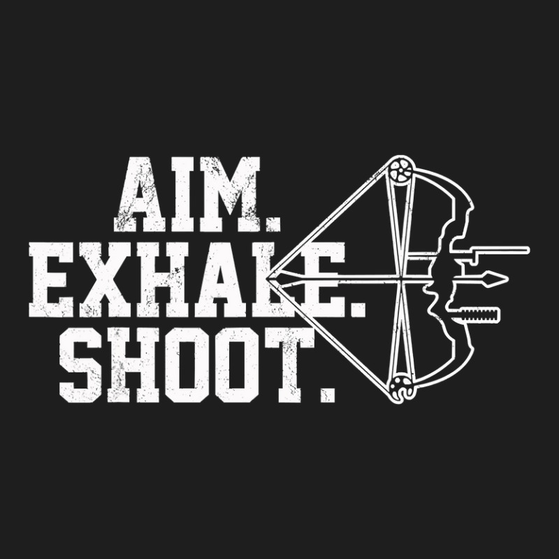 Archery   Aim Exhale Shoot Bow Hunting Archer Gift Classic T-shirt by Darlyssia89 | Artistshot