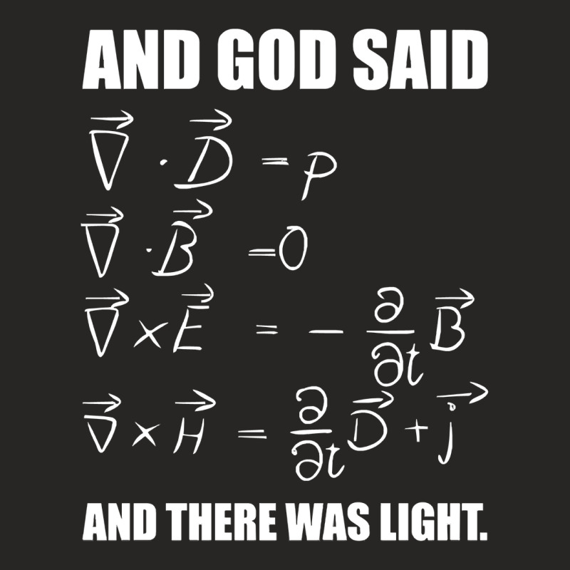 God Said Maxwell Equations And Then There Was Light T Shirt Ladies Fitted T-Shirt by Ja98 | Artistshot