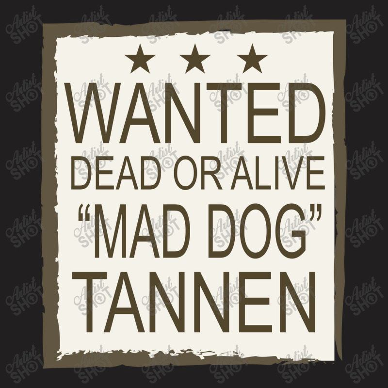 Wanted Dead Or Alive T-shirt | Artistshot