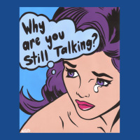 Why Are You Still Talking Tank Top | Artistshot