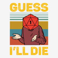 Guess Ill Die D20 Vintage Funny Dnd Tabletop Graphic Youth T-shirt | Artistshot