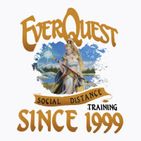 Everquest Social Distance Training Since 1999 T Shirts Dress Mom Birth T-shirt | Artistshot