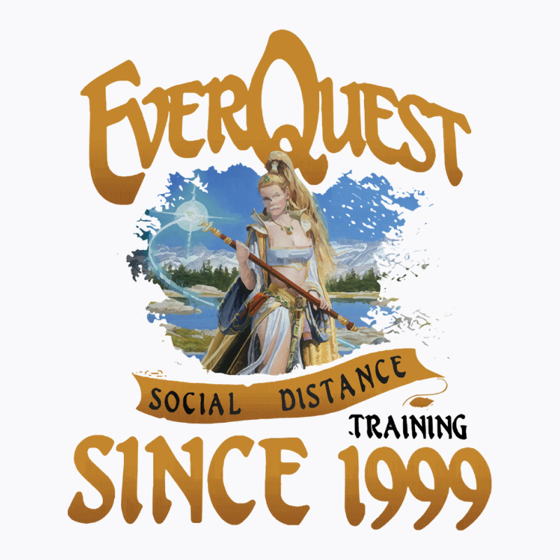 Everquest Social Distance Training Since 1999 T Shirts Dress Mom Birth T-shirt | Artistshot