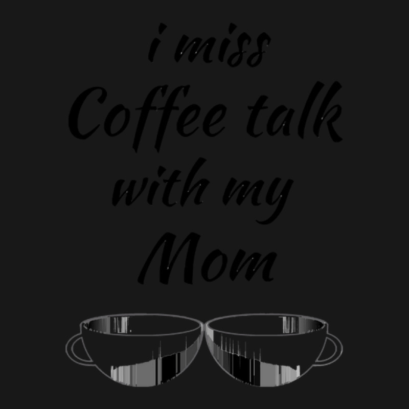 I Miss Coffee Talk With My Mom Flannel Shirt | Artistshot