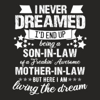 I Never Dreamed Id End Up Being A Son In Lawl71jwc12hz 34 Ladies Fitted T-shirt | Artistshot