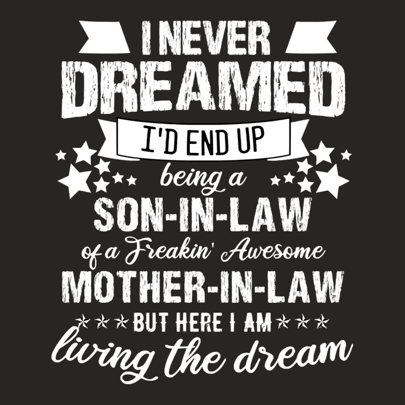 I Never Dreamed Id End Up Being A Son In Lawl71jwc12hz 34 Ladies Fitted T-Shirt by Ja98 | Artistshot