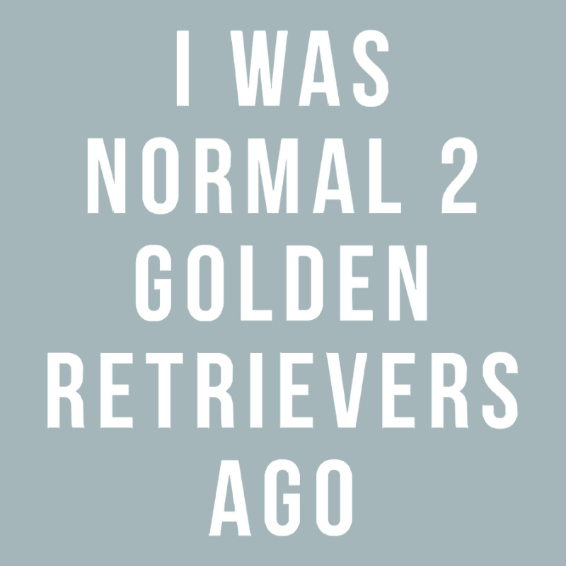 I Was Normal 2 Golden Retrievers Ago Shirt Unisex Sherpa-lined Denim Jacket | Artistshot
