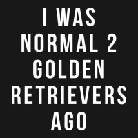 I Was Normal 2 Golden Retrievers Ago Shirt Flannel Shirt | Artistshot